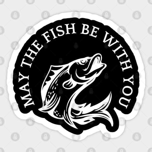 May The Fish Be With You - w Sticker by euheincaio